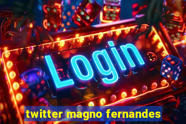 twitter magno fernandes